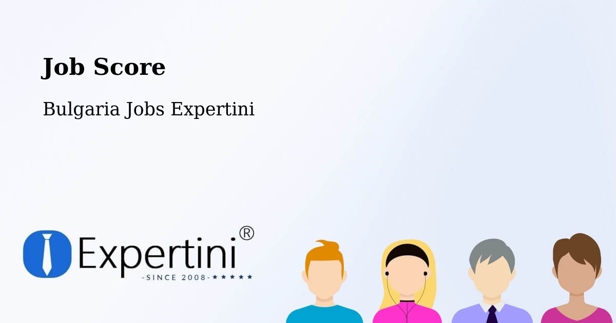 Job Score & Job Description Score Tool – Razlog - Bulgaria Jobs Expertini